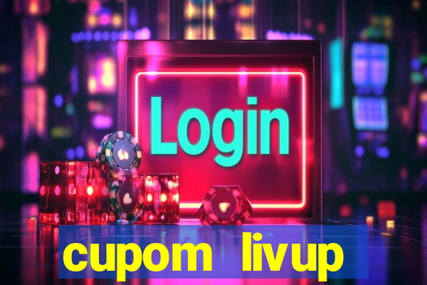 cupom livup primeira compra