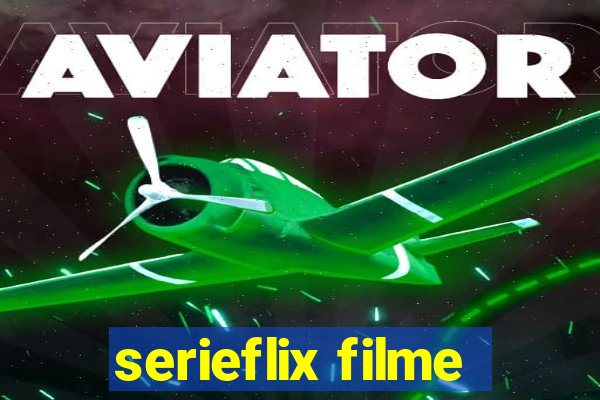 serieflix filme