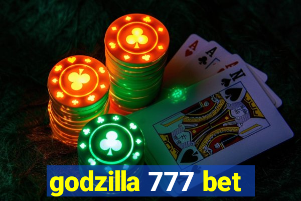 godzilla 777 bet