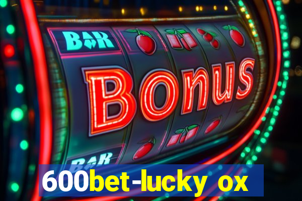 600bet-lucky ox