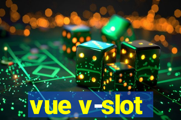 vue v-slot