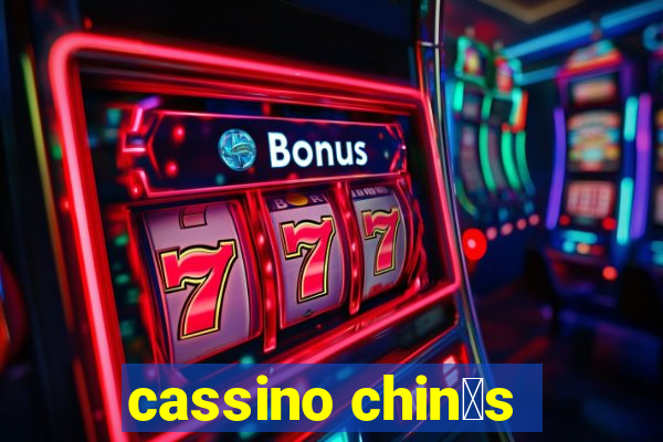 cassino chin锚s