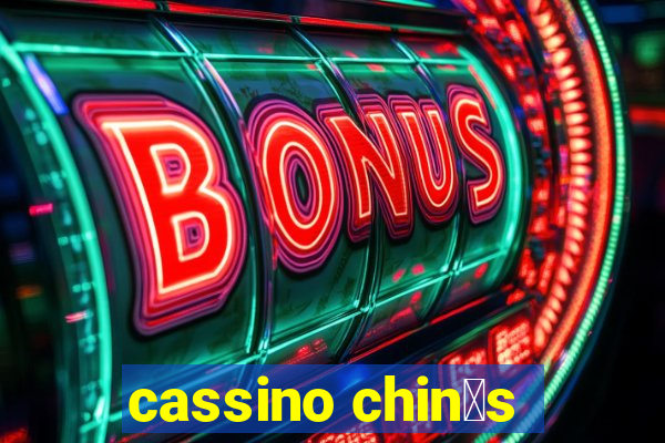 cassino chin锚s