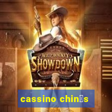 cassino chin锚s