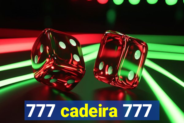 777 cadeira 777