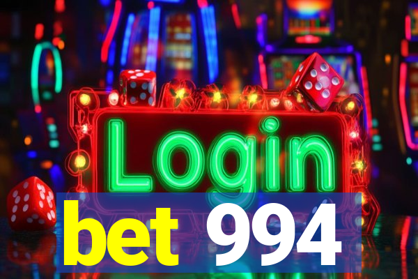 bet 994