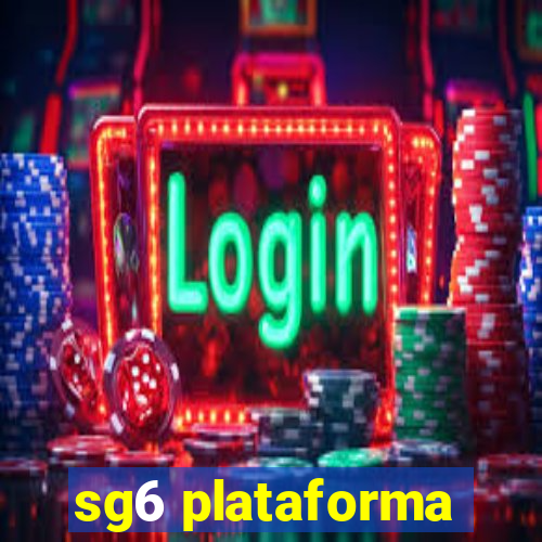 sg6 plataforma