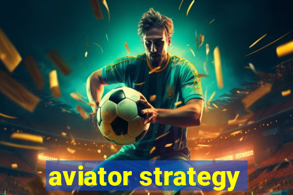 aviator strategy