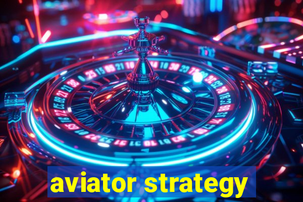 aviator strategy