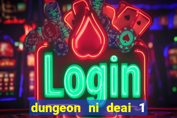 dungeon ni deai 1 temporada dublado