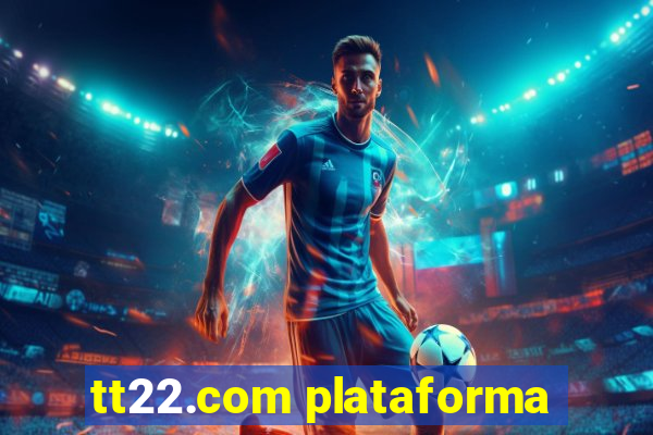 tt22.com plataforma