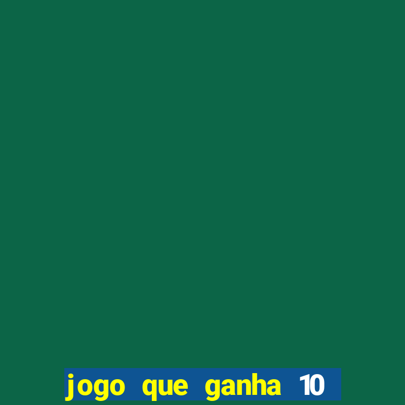 jogo que ganha 10 reais no cadastro