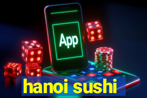 hanoi sushi