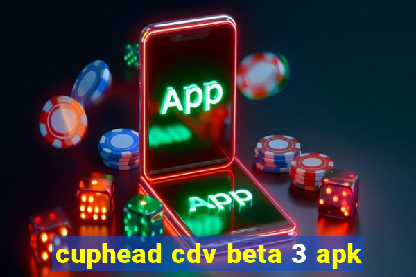 cuphead cdv beta 3 apk