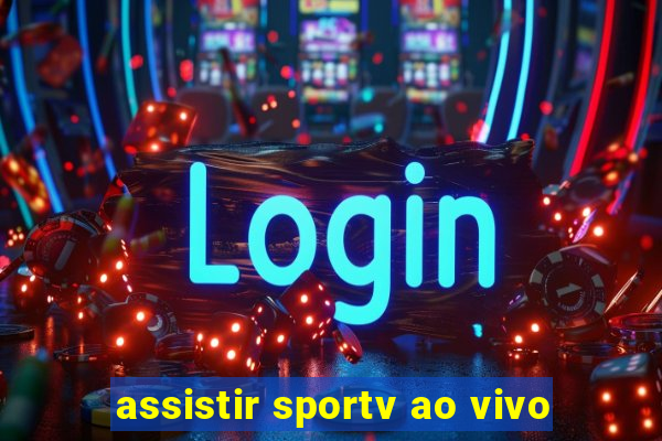 assistir sportv ao vivo