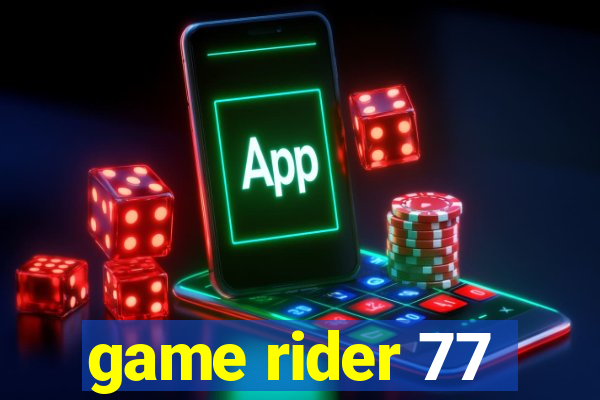 game rider 77