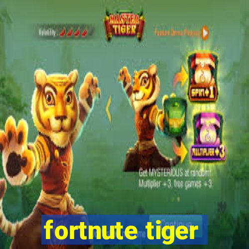 fortnute tiger