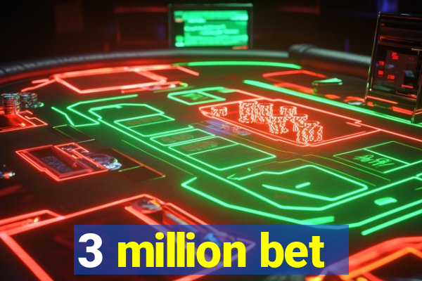 3 million bet