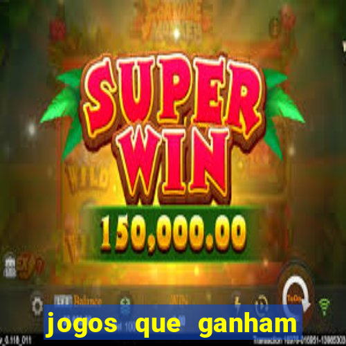 jogos que ganham dinheiro sem depositar nada