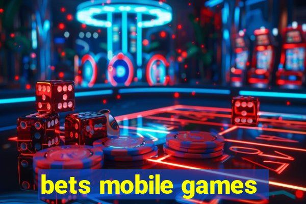 bets mobile games