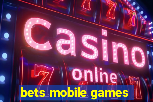 bets mobile games