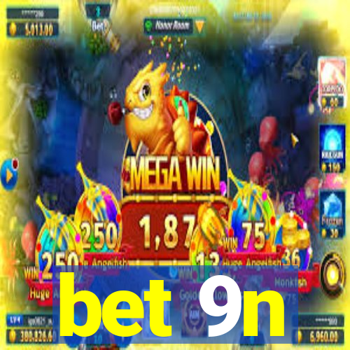 bet 9n