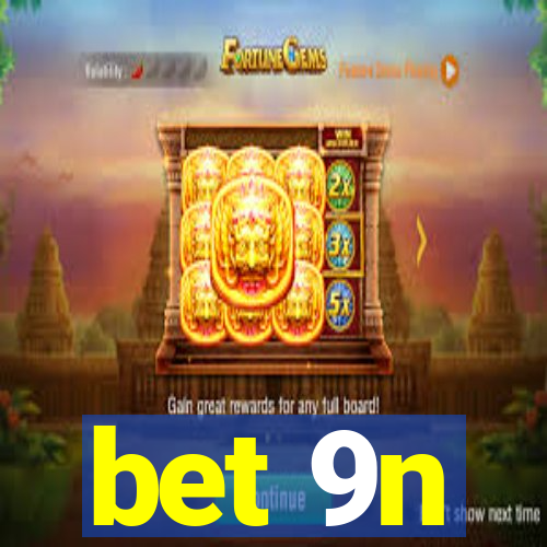 bet 9n