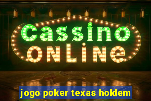 jogo poker texas holdem