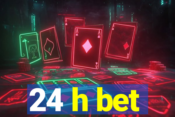 24 h bet