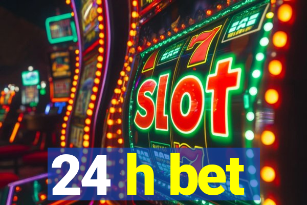 24 h bet