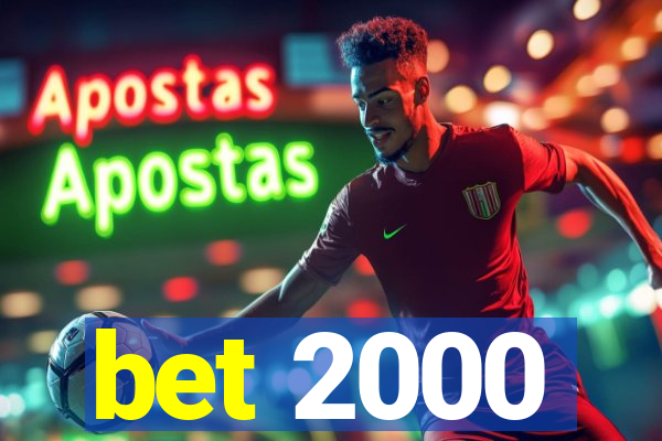 bet 2000