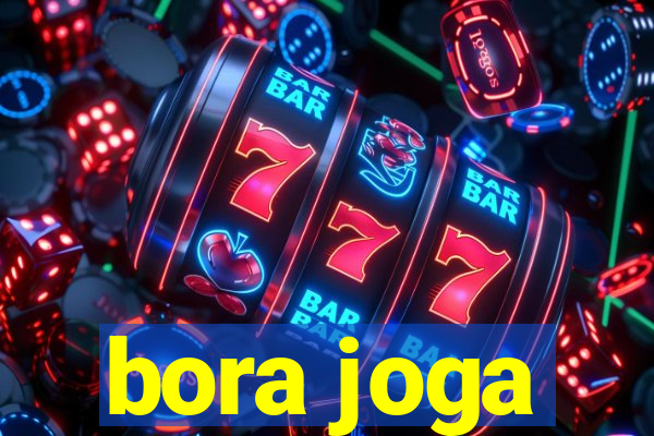 bora joga