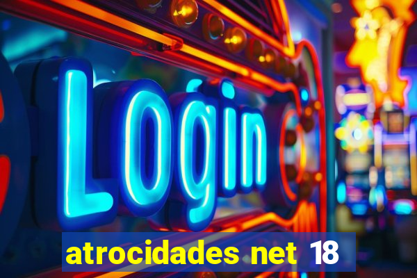 atrocidades net 18