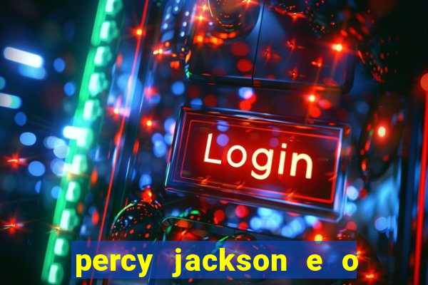 percy jackson e o ladr o de raios filme completo dublado