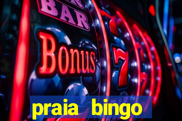 praia bingo dinheiro infinito 2022