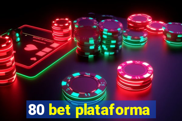 80 bet plataforma