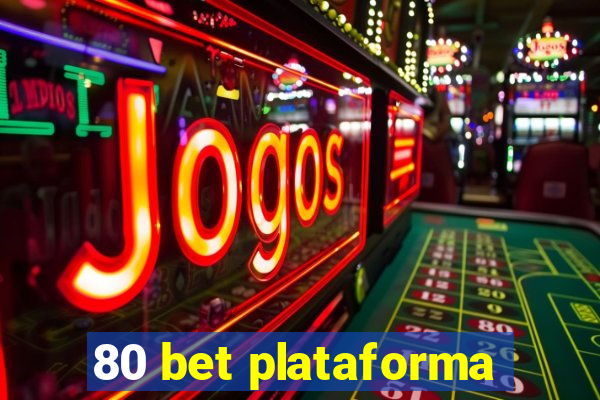 80 bet plataforma