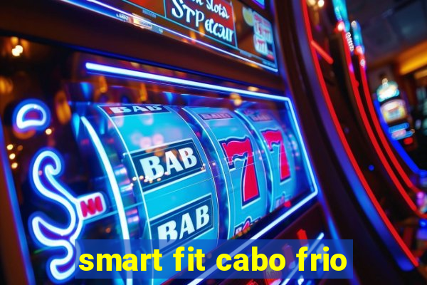 smart fit cabo frio