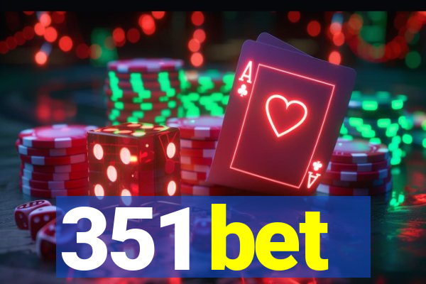 351 bet