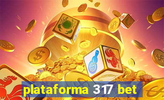 plataforma 317 bet