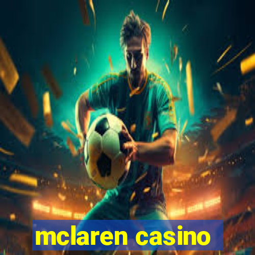 mclaren casino