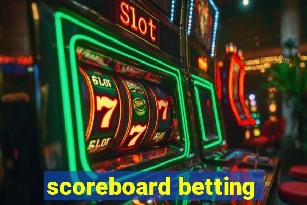 scoreboard betting