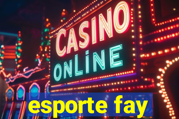 esporte fay