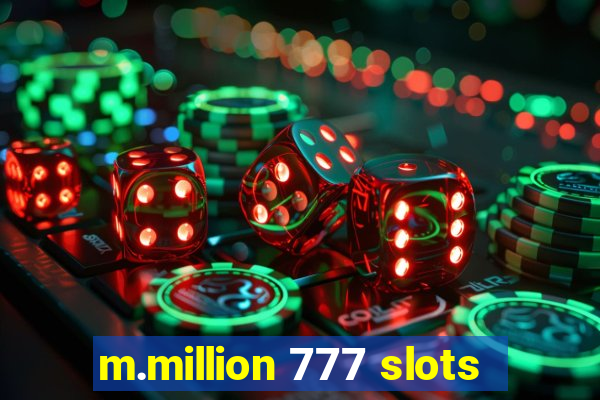 m.million 777 slots