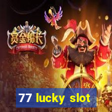 77 lucky slot