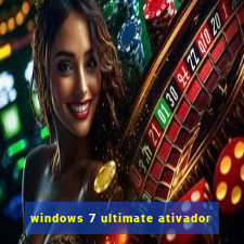 windows 7 ultimate ativador