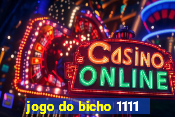 jogo do bicho 1111