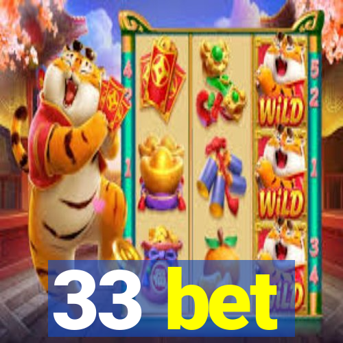 33 bet