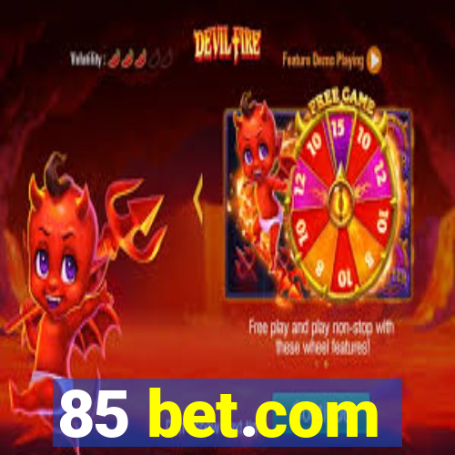 85 bet.com