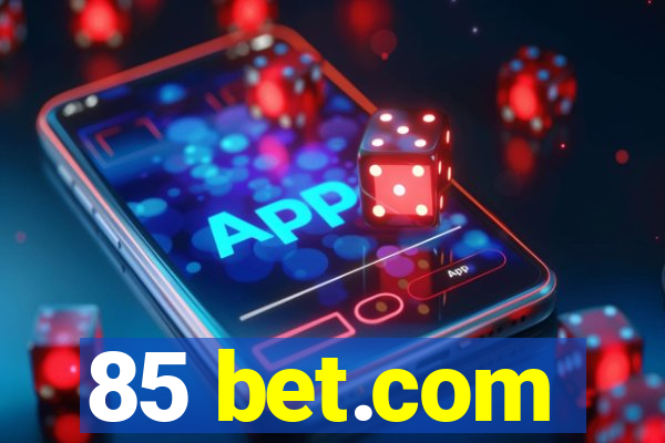 85 bet.com